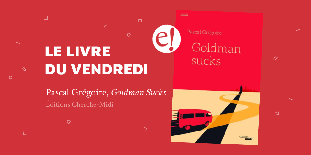Ernest Mag Goldman Sucks Gregoire