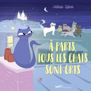 Visuel A Paris Tous Les Chats Sont Gris